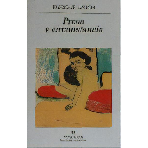 Prosa Y Circunstancia, De Lynch, Enrique. Editorial Anagrama S.a., Tapa Dura En Español