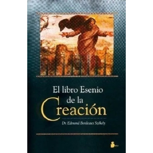 El Libro Esenio De La Creación - Szekely Edmond - Sirio