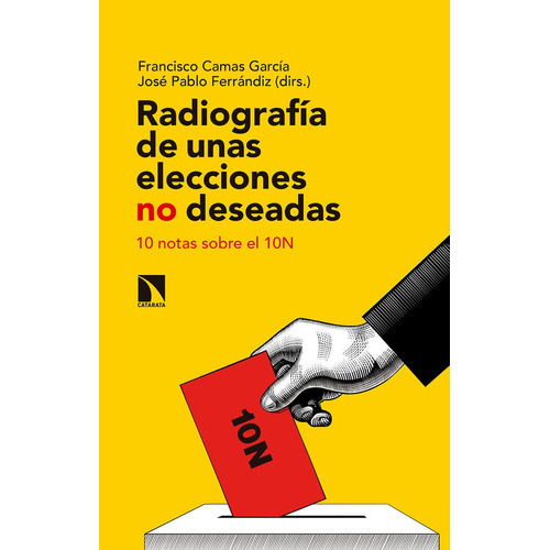 Radiografãâa De Unas Elecciones No Deseadas, De Camas García, Francisco. Editorial Los Libros De La Catarata, Tapa Blanda En Español