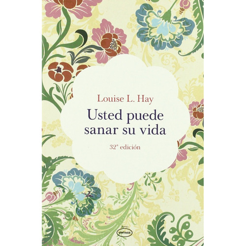Usted Puede Sanar Su Vida  Vintage, de Louise L. Hay. Editorial URANO, tapa blanda en español