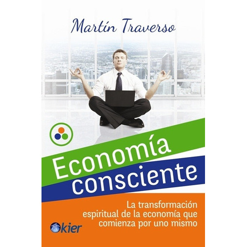 Economía Consciente, De Martín Traverso. Editorial Kier, Tapa Blanda En Español