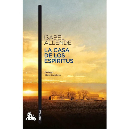 La Casa De Los Espíritus, De Isabel Allende. Editorial Austral, Tapa Blanda En Español, 2010