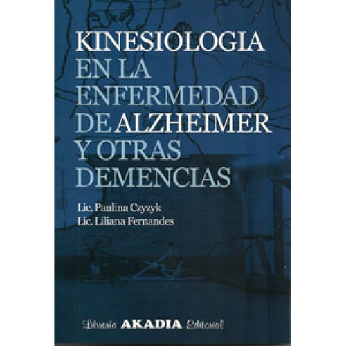 Kinesiologia En La Enfermedad De Alzheimer Y Otras Demencias