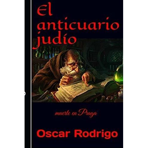 El Anticuario Judio Muerte En Praga, de Rodrigo, Os. Editorial Independently Published, tapa blanda en español, 2018