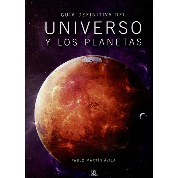 Guia Definitiva Del Universo Y Los Planetas - Pablo Avila