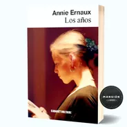 Libro Los Años Annie Ernaux Cabaret Voltaire Nobel 2022