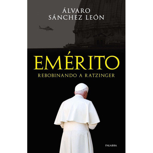 Emerito, De Sanchez Leon, Alvaro. Editorial Ediciones Palabra, S.a., Tapa Blanda En Español
