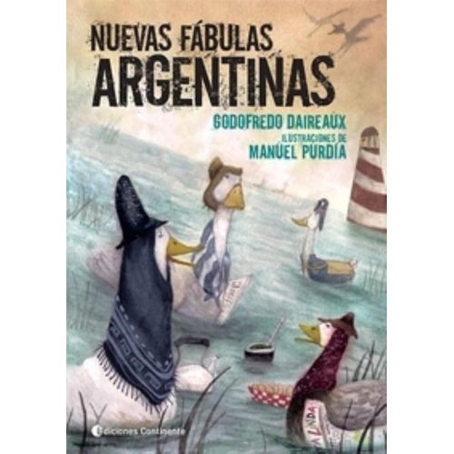 Nuevas Fabulas Argentinas - Daireaux - Purdia, De Daireaux, Godofredo. Editorial Continente, Tapa Blanda En Español, 2011