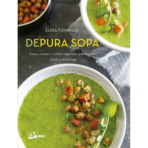 Depura Sopa, De Fuhrman, Elina. Editorial Gaia Ediciones, Tapa Blanda En Español