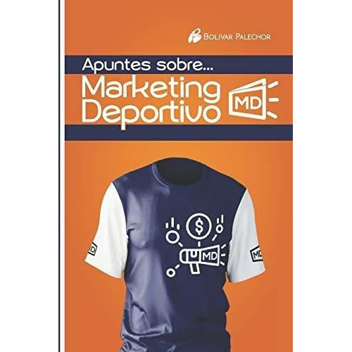 Apuntes Sobre Marketing Deportivo - Palechor,..., de Palechor, Boli. Editorial Independently Published en español