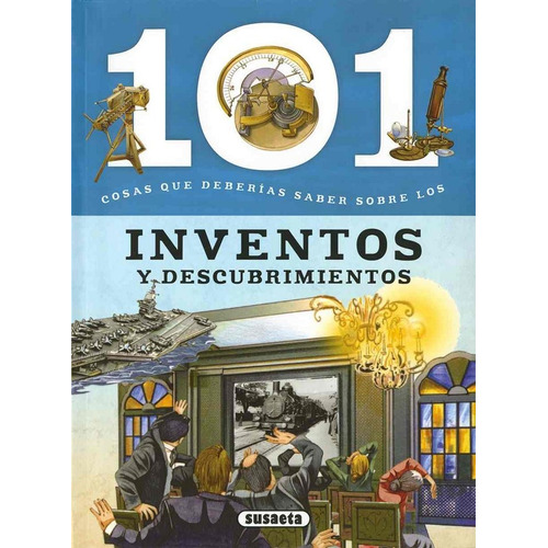 101 Cosas Que Deberias Saber Sobre Los Inventos Y Descubr...