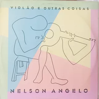 Lp Nelson Angelo - Violão E Outras Coisas - Novo Sem Uso