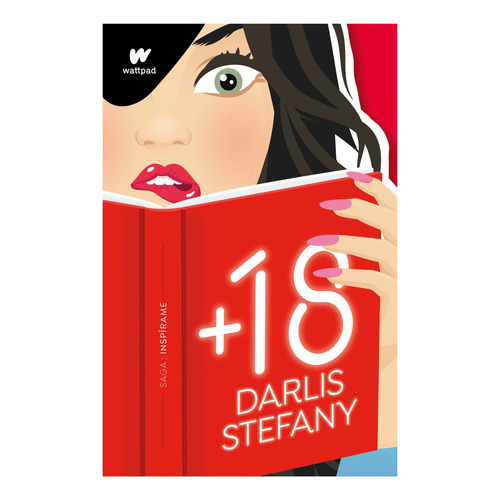 +18 (Saga Inspirame Libro 1), de Darlis Stefany. Editorial Montena, tapa blanda, edición 1 en español, 2022