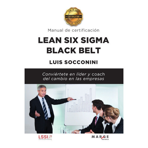 Lean Six Sigma Black Belt. Manual De Certificación, De Luis Socconini. Editorial Alfaomega - Marge, Edición 2021 En Español
