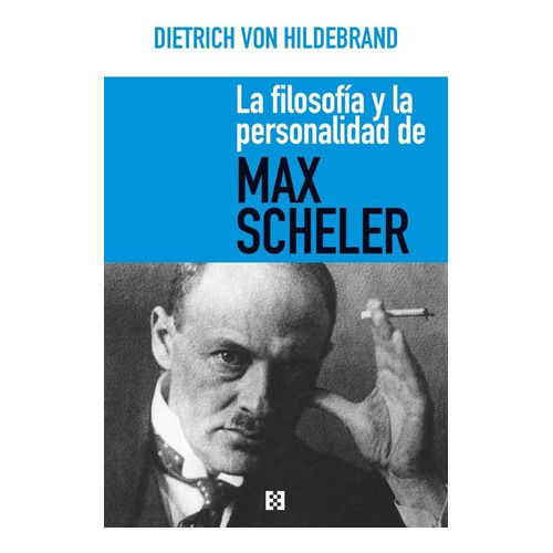 La Filosofía Y La Personalidad De Max Scheler