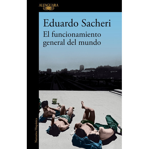 Libro El Funcionamiento General Del Mundo - Eduardo Sacheri