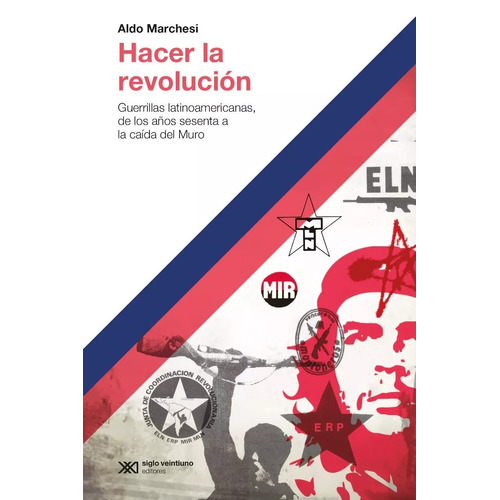 Libro Hacer La Revolución - Aldo Marchesi