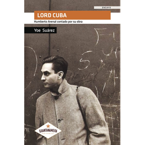 Lord Cuba, De Suárez , Yoe.., Vol. 1.0. Editorial Guantanamera, Tapa Blanda, Edición 1.0 En Español, 2020