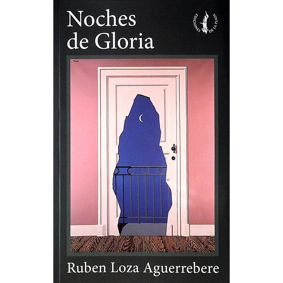 Noches De Gloria, De Ruben Loza Aguerrebere. Editorial De La Plaza, Tapa Blanda, Edición 1 En Español