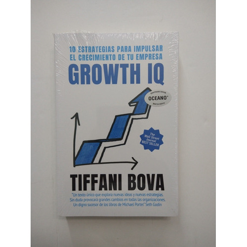 Growth IQ: 10 estrategias para impulsar el crecimiento de tu empresa, de Tiffany Bova. Editorial Oceano en español