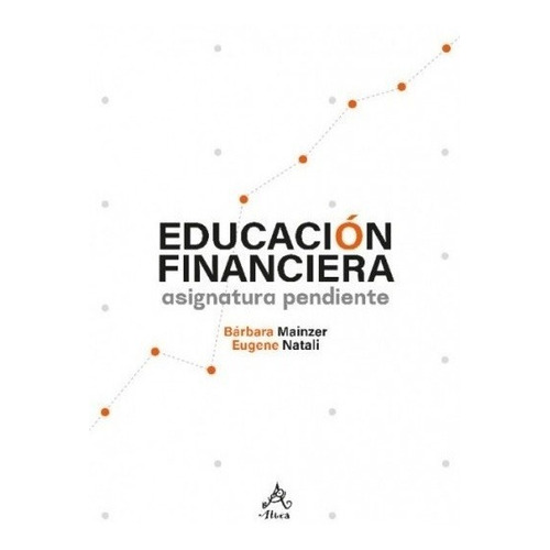 Libro Educacion Financiera / Natali  Eugene Mainzer