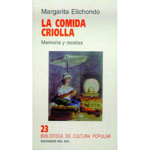 La Comida Criolla, De Elichondo M., Vol. 1. Editorial Del Sol, Tapa Blanda En Español