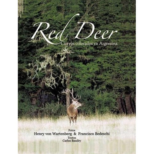 Red Deer - Carlos Baudry / Henry Von Wartenberg, de Carlos Baudry / Henry Von Wartenberg. Editorial Tripleve Editores en español