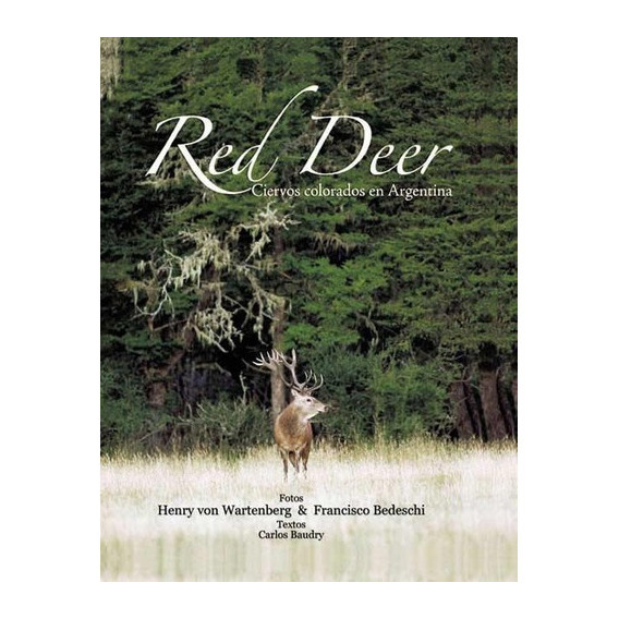 Red Deer - Carlos Baudry / Henry Von Wartenberg, de Carlos Baudry / Henry Von Wartenberg. Editorial Tripleve Editores en español