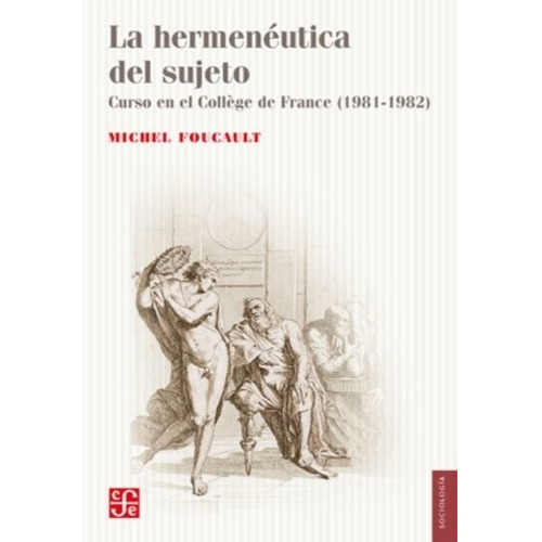 La Hermeneutica Del Sujeto - Michel Foucault, de Foucault, Michel. Editorial Fondo de Cultura Económica, tapa blanda en español, 2021