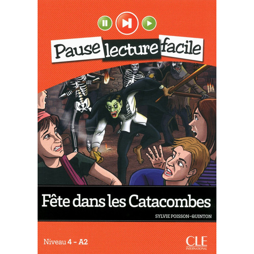 Fête dans les catacombes - Niveau 4 (A2) - Pause lecture facile - Livre + CD, de Poisson-Quinton, Sylvie. Editorial Cle, tapa blanda en francés, 2012