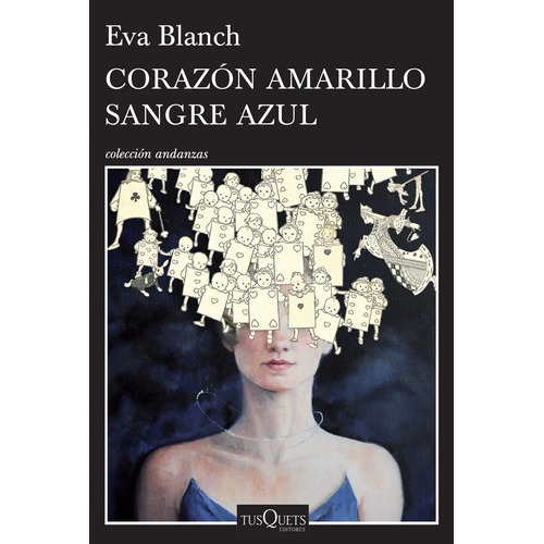 Corazón amarillo sangre azul, de Blanch, Eva. Serie Andanzas Editorial Tusquets México, tapa blanda en español, 2016