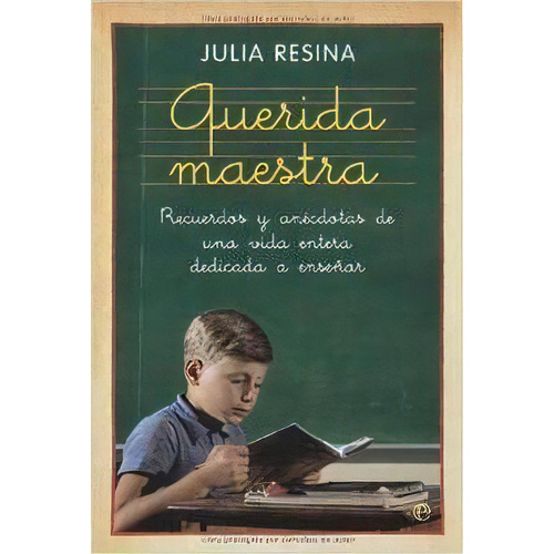 Querida Maestra : Recuerdos Y Anéotas De Una Vida Entera, De Julia Resina Martín. Editorial La Esfera De Los Libros, S.l. En Español
