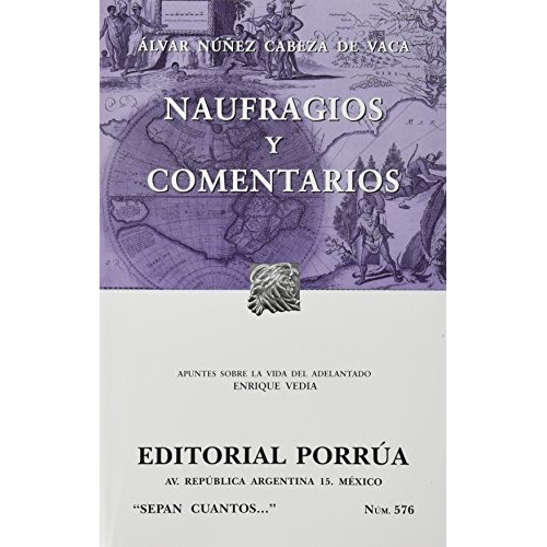 Naufragios Y Comentarios (portada Puede Variar), De Alvar Núñez Cabeza De Vaca. Editorial Porrúa, Tapa Blanda En Español, 2009