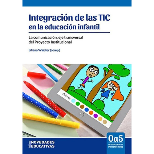 Integracion De Las Tic En La Educacion Infantil - Waidler