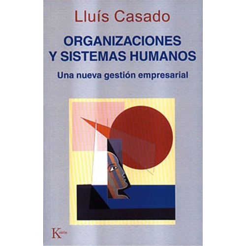 (oka) Organizaciones Y Sistemas Humanos, De Casado, Lluís. Editorial Kairos, Tapa Blanda En Español, 1900
