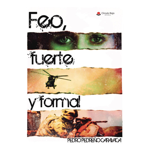Feo Fuerte Y Formal, De Pedreño Caravaca  Pedro.. Grupo Editorial Círculo Rojo Sl, Tapa Blanda, Edición 1.0 En Español