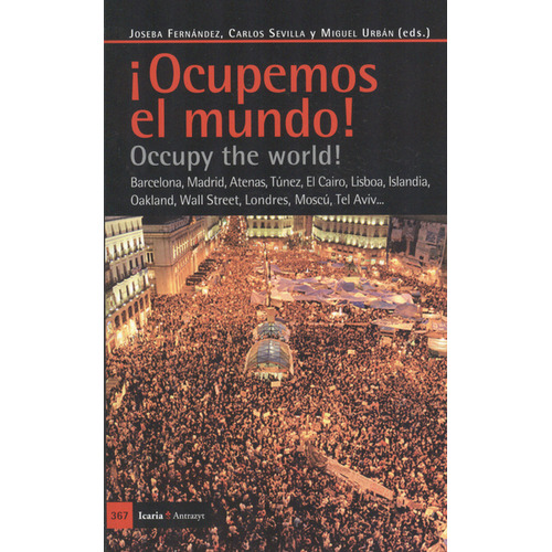 Libro Ocupemos El Mundo! Barcelona, Madrid, Atenas, Túnez, E, De Carlos Sevilla. Editorial Icaria, Tapa Blanda, Edición 1 En Español, 2012