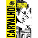 Carvalho El Hombre De Mi Vida - Manuel Vazquez Montalban