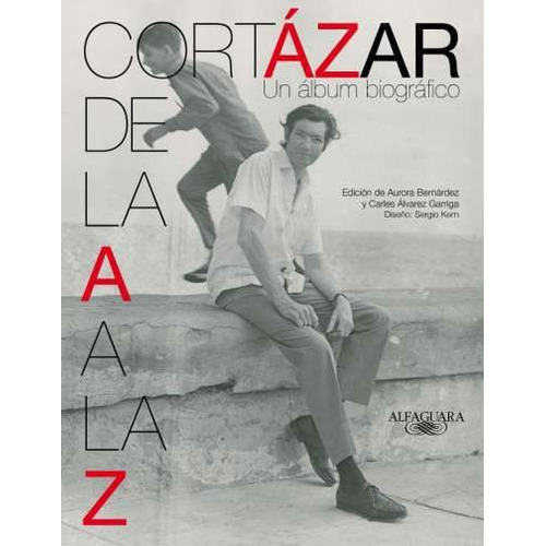 Cortazar De La A La Z - Bernardez, Alvarez Garriga