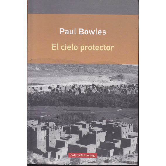 El Cielo Protector. Paul Bowles