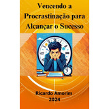 Vencendo a Procrastinação 