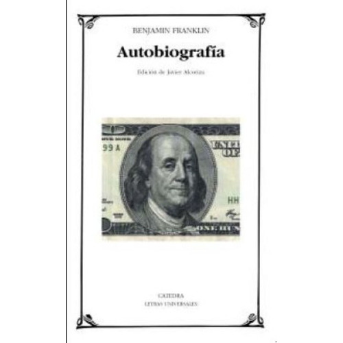 Autobiografãâa, De Franklin, Benjamin. Editorial Ediciones Cátedra, Tapa Blanda En Español