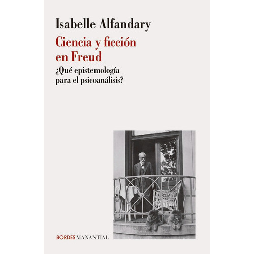 Ciencia Y Ficción En Freud, De Isabelle Alfandary. Editorial Manantial, Tapa Blanda En Español, 2023