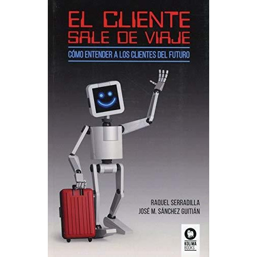 Cliente Sale De Viaje, El  - Serradilla, Sanchez Guitian