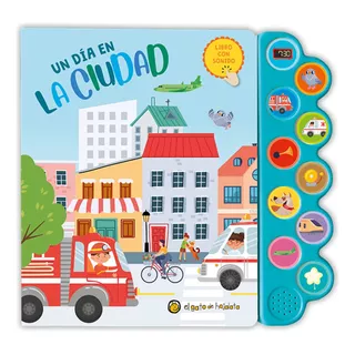 Libro Infantil Con Sonido - Mundo De Sonidos - Ciudad - Varios, De Vários. Editorial El Gato De Hojalata, Tapa Dura En Español