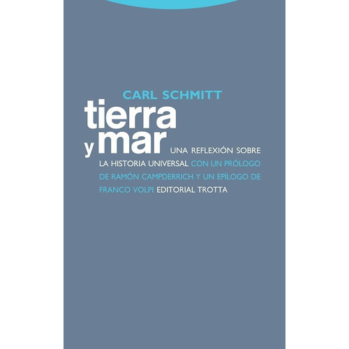 Tierra y mar. Una reflexión sobre la historia universal, de Carl Schmitt. Editorial Trotta en español