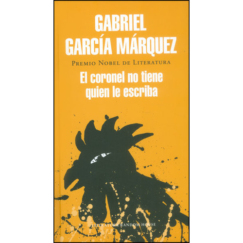 El Coronel No Tiene Quien Le Escriba (tapa Dura), De Gabriel García Márquez. Editorial Penguin Random House, Tapa Dura, Edición 2014 En Español