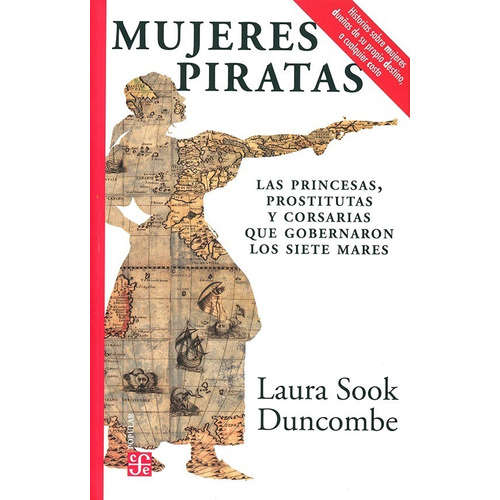 Mujeres Piratas. Las Princesas, Prostitutas Y Corsarias Que