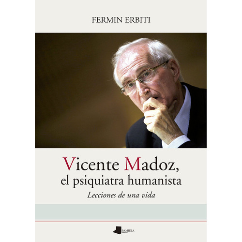 Vicente Madoz, El Psiquiatra Humanista, De Erbiti Zabaltza, Fermin. Editorial Pamiela Argitaletxea, Tapa Blanda En Español