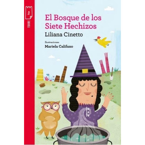 El Bosque De Los Siete Hechizos - Torre De Papel Roja, de Cinetto, Liliana. Editorial Norma, tapa blanda en español